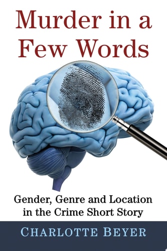 Murder in a Few Words Gender, Genre and Location in the Crime Short Story