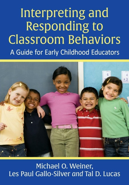 Interpreting and Responding to Classroom Behaviors: A Guide for Early Childhood Educators
