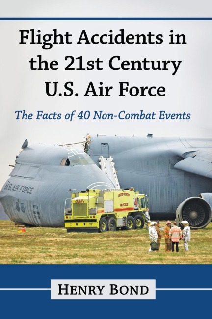 Flight Accidents in the 21st Century U.S. Air Force: The Facts of 40 Non-Combat Events
