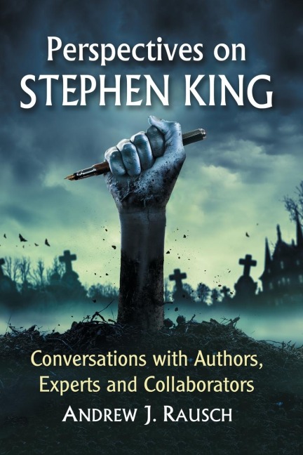 Perspectives on Stephen King: Conversations with Authors, Experts and Collaborators