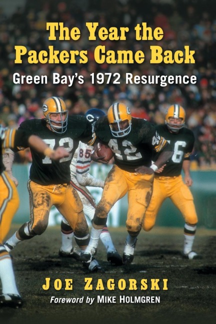 The Year the Packers Came Back: Green Bays 1972 Resurgence