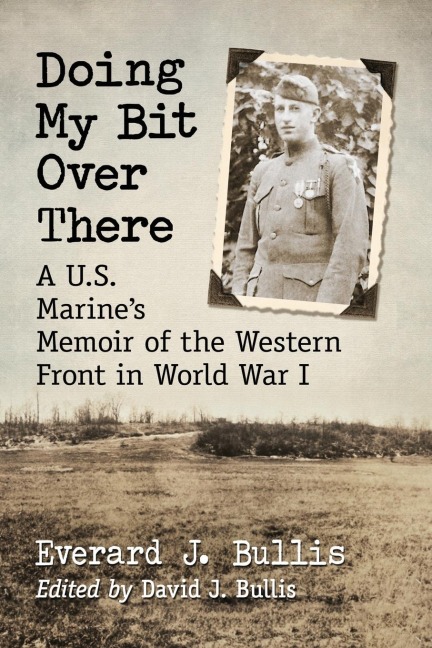 Doing My Bit Over There: A U.S. Marines Memoir of the Western Front in World War I