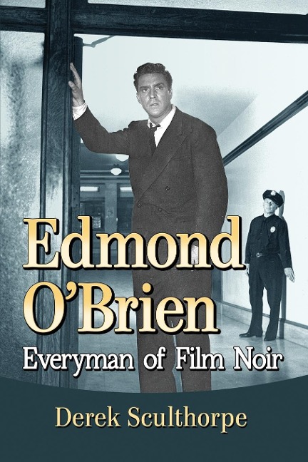 Edmond OBrien: Everyman of Film Noir