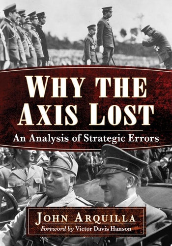 Why the Axis Lost An Analysis of Strategic Errors