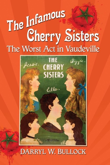 The Infamous Cherry Sisters: The Worst Act in Vaudeville