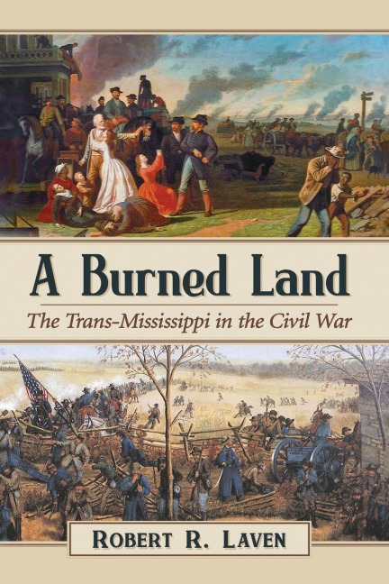 A Burned Land: The Trans-Mississippi in the Civil War