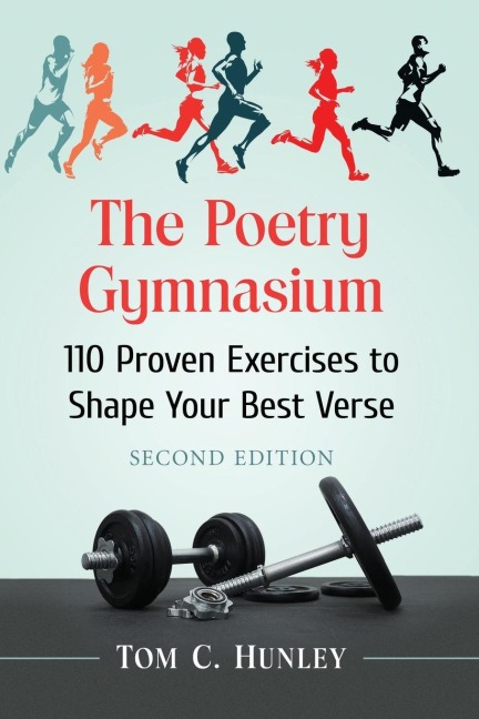 The Poetry Gymnasium: 110 Proven Exercises to Shape Your Best Verse, 2d ed.