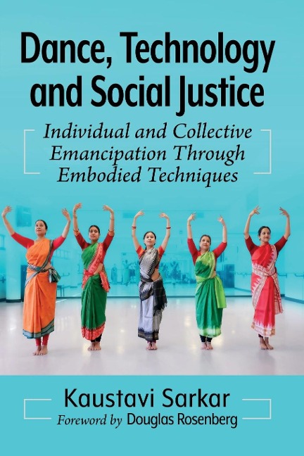 Dance, Technology and Social Justice: Individual and Collective Emancipation Through Embodied Techniques