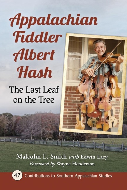 Appalachian Fiddler Albert Hash: The Last Leaf on the Tree