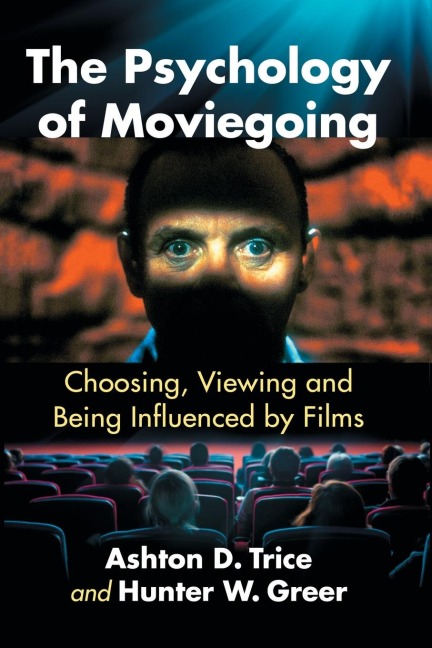 The Psychology of Moviegoing: Choosing, Viewing and Being Influenced by Films
