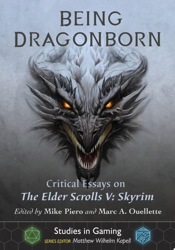 Being Dragonborn Critical Essays on The Elder Scrolls V: Skyrim