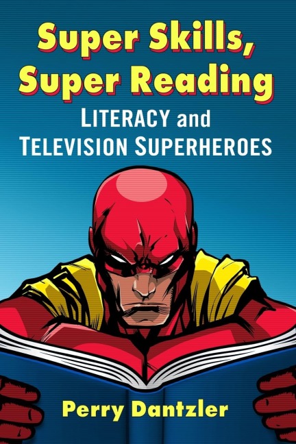 Super Skills, Super Reading: Literacy and Television Superheroes