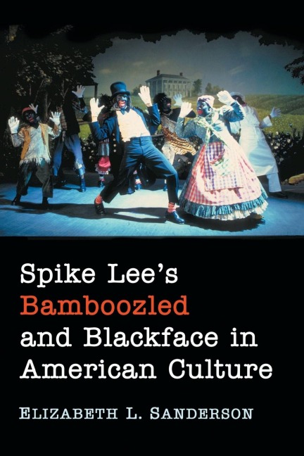 Spike Lees Bamboozled and Blackface in American Culture