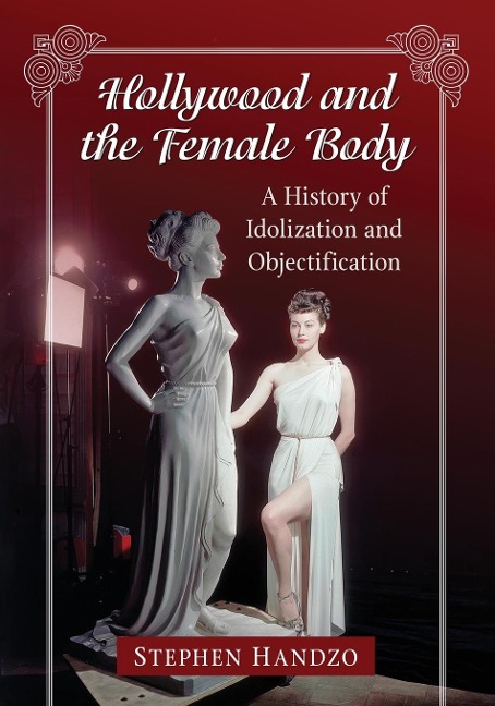 Hollywood and the Female Body: A History of Idolization and Objectification