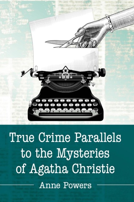 True Crime Parallels to the Mysteries of Agatha Christie