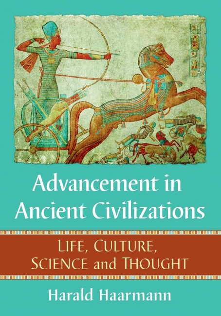 Advancement in Ancient Civilizations: Life, Culture, Science and Thought