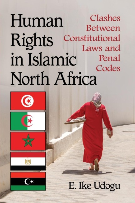Human Rights in Islamic North Africa: Clashes Between Constitutional Laws and Penal Codes