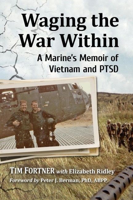 Waging the War Within: A Marines Memoir of Vietnam and PTSD