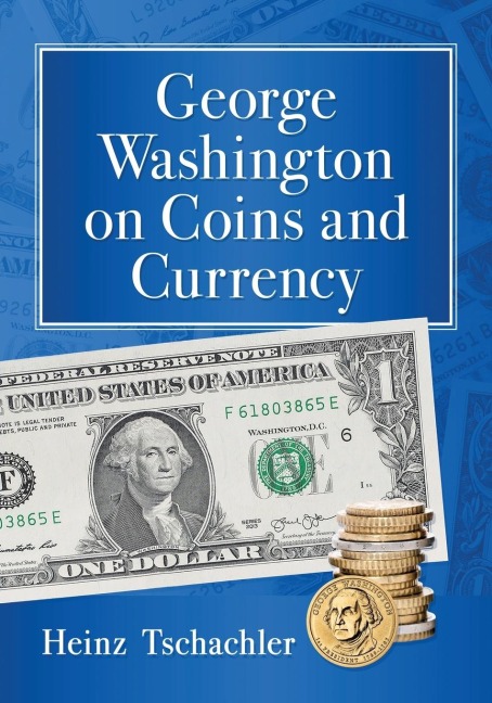 George Washington on Coins and Currency