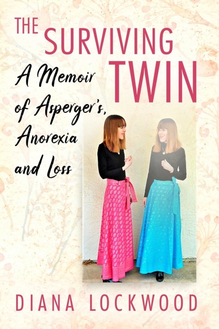 The Surviving Twin: A Memoir of Aspergers, Anorexia and Loss