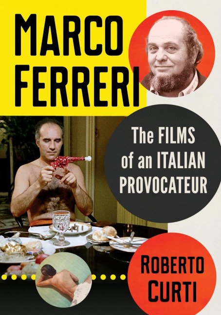 Marco Ferreri: The Films of an Italian Provocateur