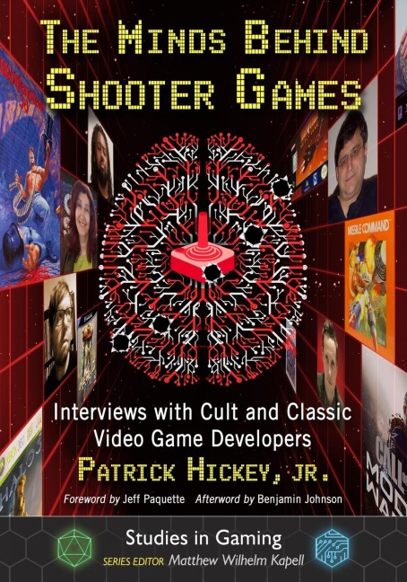 The Minds Behind Shooter Games: Interviews with Cult and Classic Video Game Developers