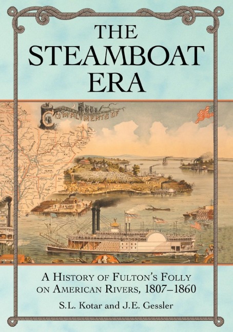 The Steamboat Era: A History of Fultons Folly on American Rivers, 1807-1860
