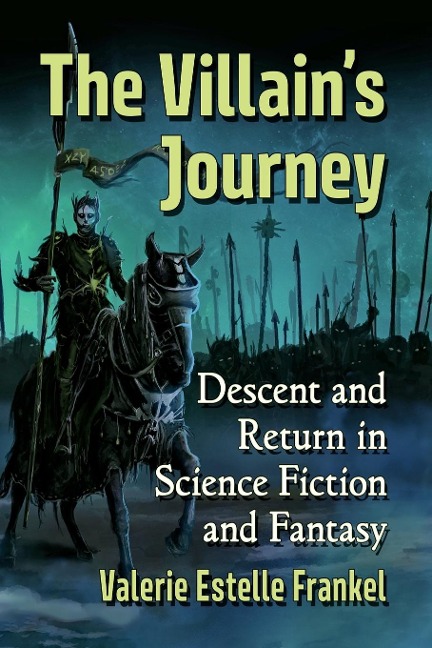 The Villains Journey: Descent and Return in Science Fiction and Fantasy
