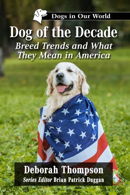 Dog of the Decade: Breed Trends and What They Mean in America