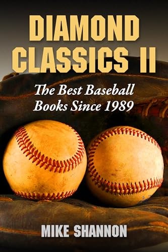 Diamond Classics II The Best Baseball Books Since 1989
