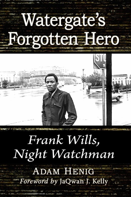 Watergates Forgotten Hero: Frank Wills, Night Watchman