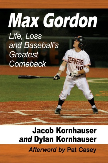 Max Gordon: Life, Loss and Baseballs Greatest Comeback