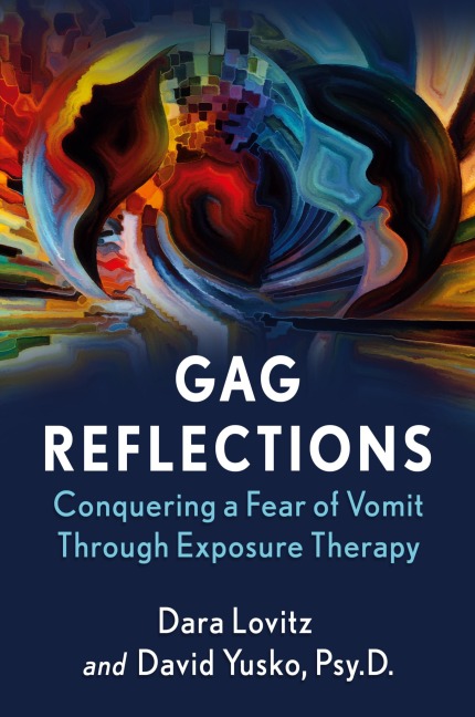 Gag Reflections: Conquering a Fear of Vomit Through Exposure Therapy
