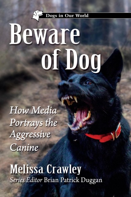Beware of Dog: How Media Portrays the Aggressive Canine