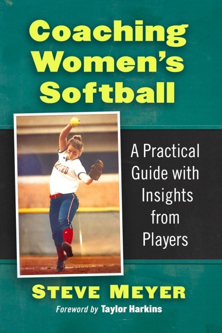 Coaching Womens Softball: A Practical Guide with Insights from Players