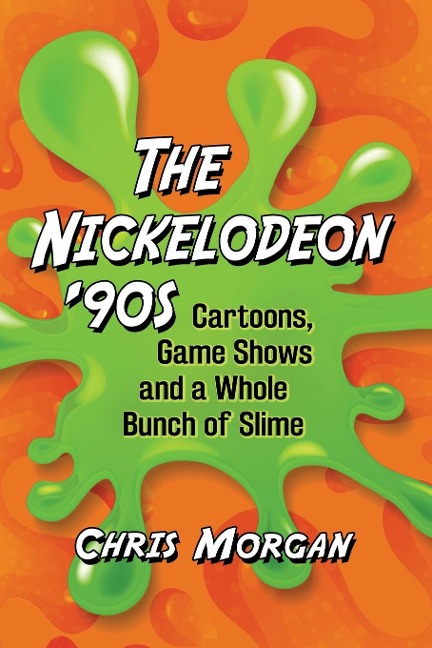 The Nickelodeon 90s: Cartoons, Game Shows and a Whole Bunch of Slime