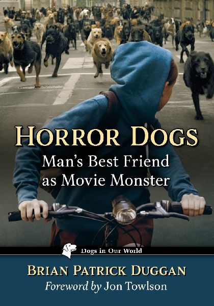 Horror Dogs: Mans Best Friend as Movie Monster