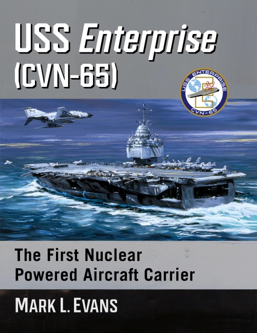 USS Enterprise (CVN-65): The First Nuclear Powered Aircraft Carrier