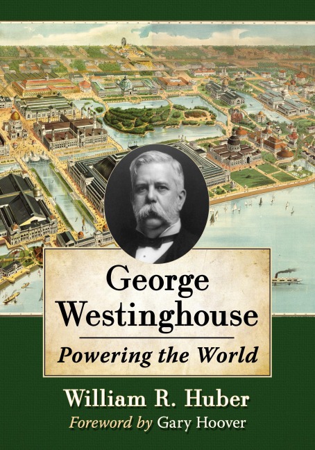 George Westinghouse: Powering the World