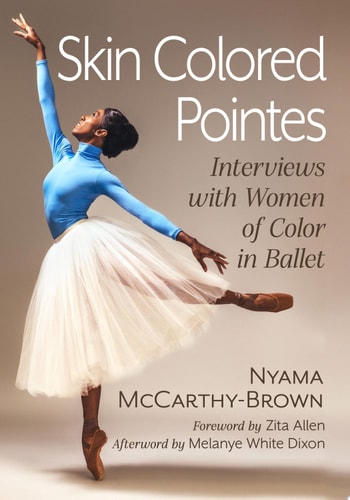 Skin Colored Pointes Interviews with Women of Color in Ballet