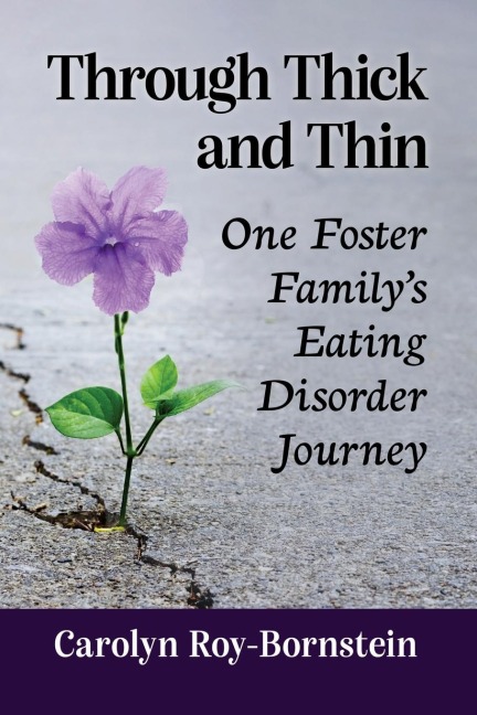 Through Thick and Thin: One Foster Familys Eating Disorder Journey