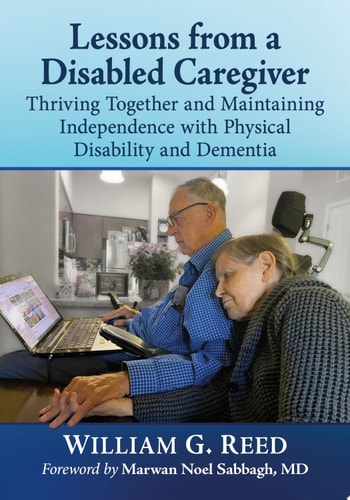Lessons from a Disabled Caregiver Thriving Together and Maintaining Independence with Physical Disability and Dementia