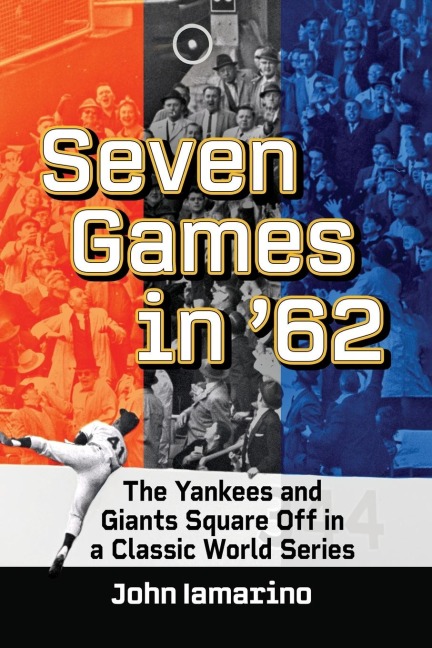 Seven Games in 62: The Yankees and Giants Square Off in a Classic World Series