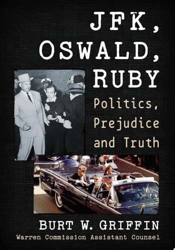 JFK, Oswald and Ruby Politics, Prejudice and Truth