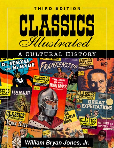 Classics Illustrated A Cultural History, 3d ed.