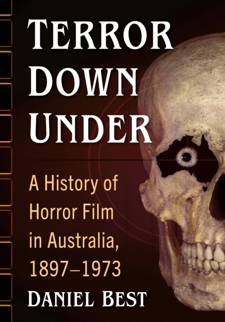 Terror Down Under: A History of Horror Film in Australia, 1897-1973