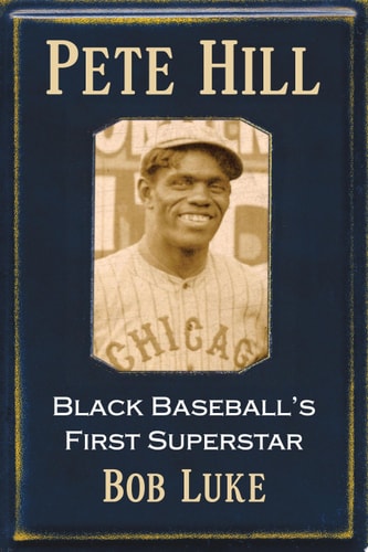 Pete Hill Black Baseball's First Superstar
