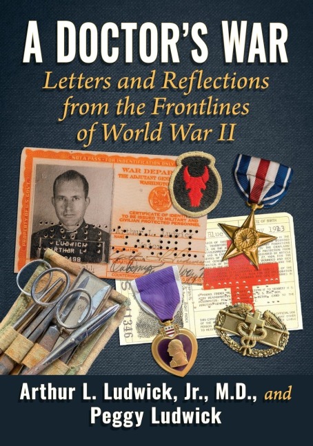 A Doctors War: Letters and Reflections from the Frontlines of World War II