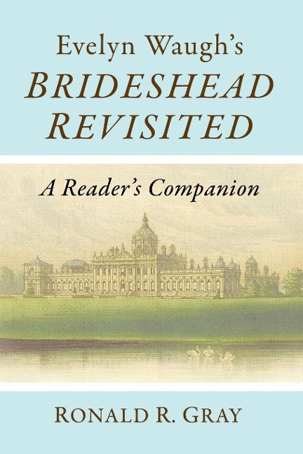 Evelyn Waughs Brideshead Revisited: A Readers Companion