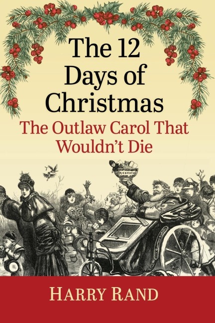 The 12 Days of Christmas: The Outlaw Carol That Wouldnt Die